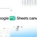 Imagen oficial relacionada con Bring your spreadsheet data to life with Sheets canvas