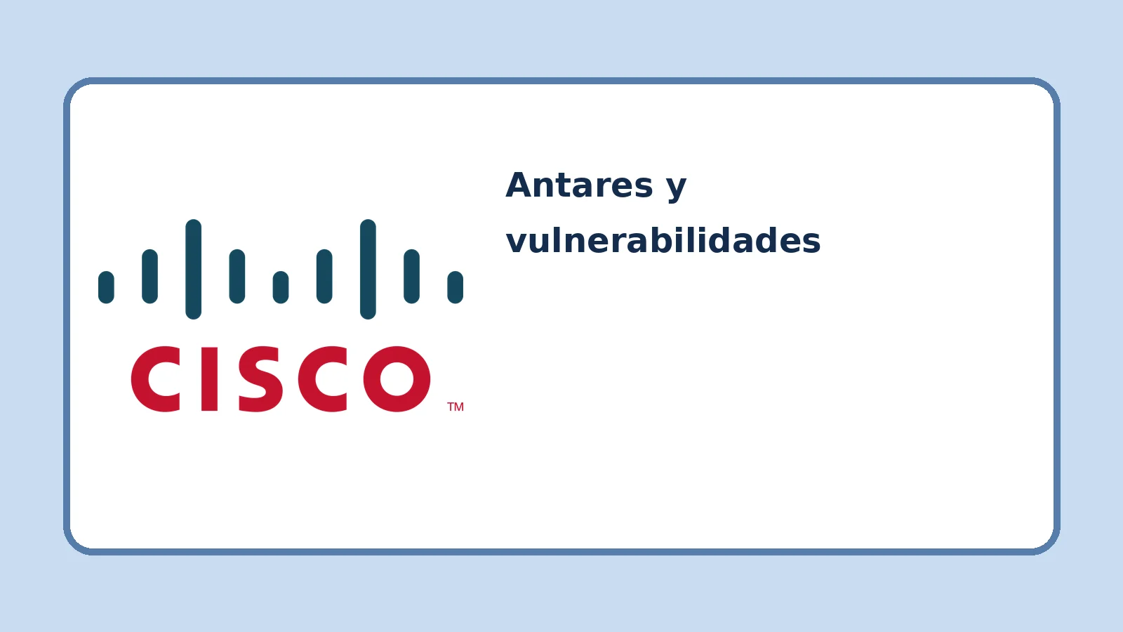 Composición editorial de Cisco sobre Antares y la búsqueda local de vulnerabilidades