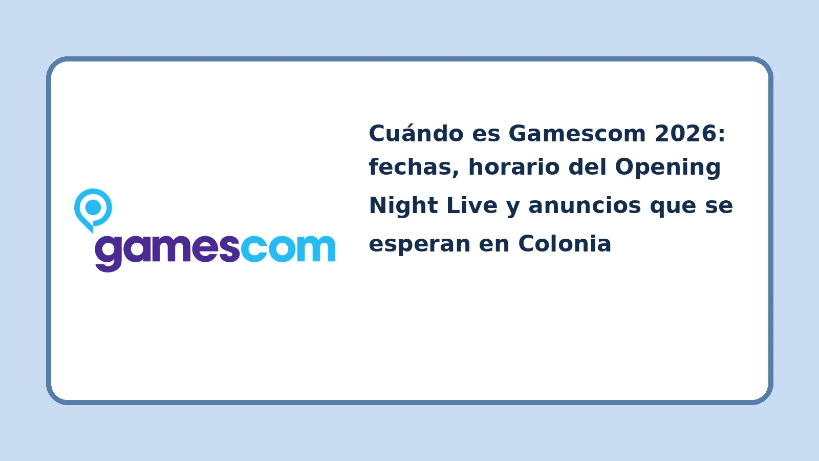 Imagen complementaria relacionada con Cuándo es Gamescom 2026: fechas, horario del Opening Night Live y anuncios que se esperan en Colonia