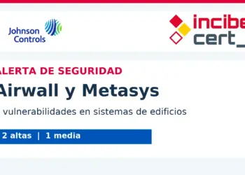 Alerta de seguridad de INCIBE-CERT para Johnson Controls Airwall y Metasys