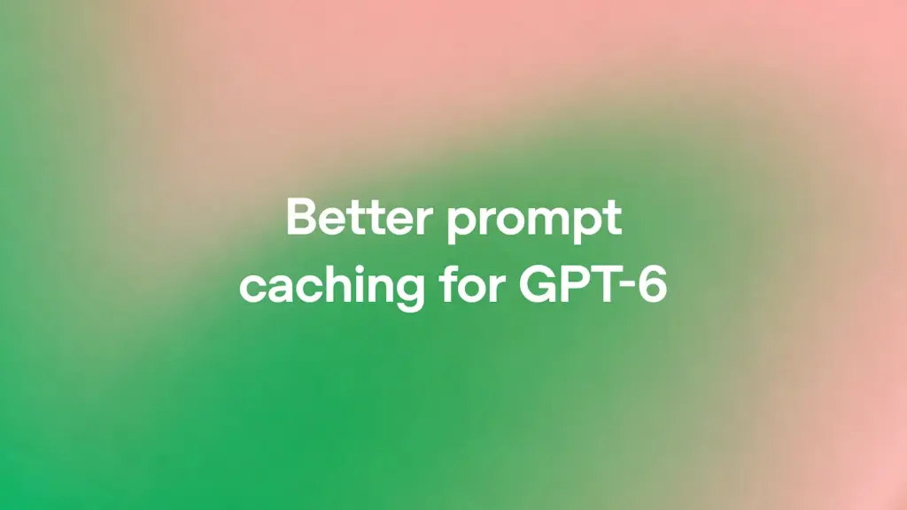 Gráfico de OpenAI que anuncia una caché de prompts mejorada para GPT-6